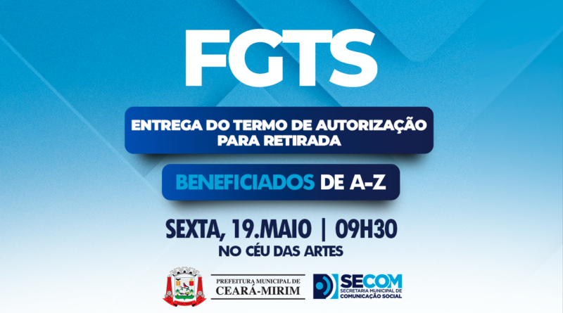 A Prefeitura Municipal de CearÃ¡-Mirim autorizou um novo saque do FGTS